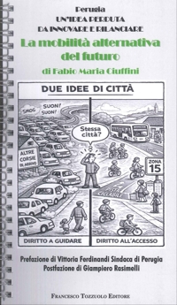 Immagine copertina libro Perugia. Un'idea perduta da innovare e rilanciare. La mobilità alternativa del futuro