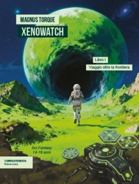 Immagine copertina libro Viaggio oltre la frontiera. Xenowatch. Vol. 1
