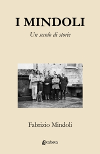 Immagine copertina libro I Mindoli. Un secolo di storie