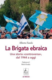 Immagine copertina libro La Brigata ebraica. Una storia «controversa», dal 1944 a oggi