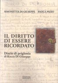 Immagine copertina libro Il diritto di essere ricordato. Diario di prigionia di Rocco di Giuseppe