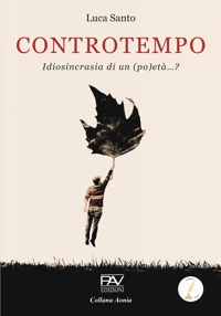 Immagine copertina libro Controtempo. Idiosincrasia di un (po)età...?