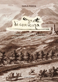 Immagine copertina libro Urgente di coscienza. Viaggio nella Terra di Lavoro attraverso la posta prefilatelica