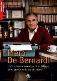 Immagine copertina libro Piero De Bernardi. L'affascinante avventura di un talento, di un grande scrittore di cinema
