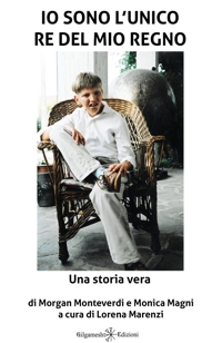 Immagine copertina libro Io sono l'unico re del mio regno