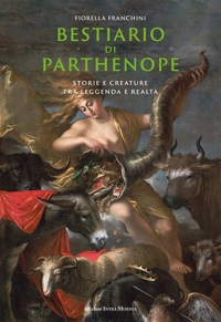 Immagine copertina libro Bestiario di Parthenope. Storie e creature tra leggenda e realtà