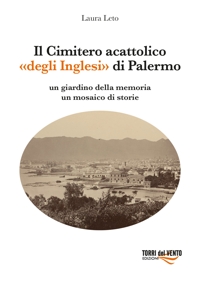 Immagine copertina libro Il Cimitero acattolico «degli Inglesi» di Palermo