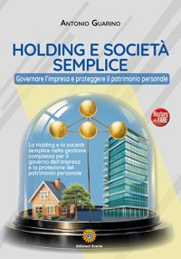 Immagine copertina libro Holding e società semplice. Governare l'impresa e proteggere il patrimonio personale
