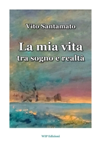 Immagine copertina libro La mia vita tra sogno e realtà