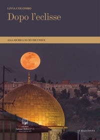 Immagine copertina libro Dopo l'eclisse. Alla ricerca di ciò che unisce