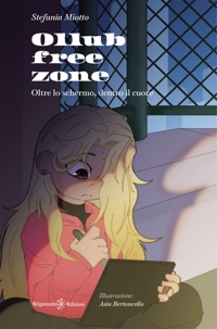 Immagine copertina libro Ollube free zone. Oltre lo schermo, dentro il cuore