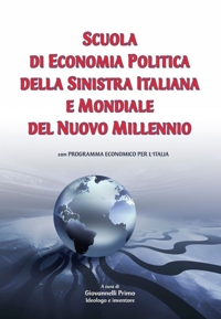 Immagine copertina libro Scuola di economia politica della sinistra italiana e mondiale del Nuovo Millennio. Con programma economico per l'Italia