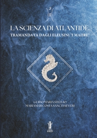 Immagine copertina libro La Scienza di Atlantide tramandata dagli Eleusini 