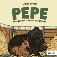 Immagine copertina libro Pepe. Un puledrino eccezionale. Ediz. illustrata