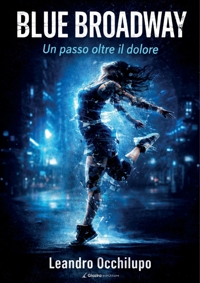 Immagine copertina libro Blue Broadway. Un passo oltre il dolore