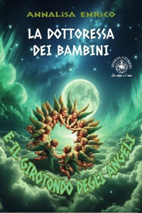 Immagine copertina libro La dottoressa dei bambini e il girotondo degli angeli