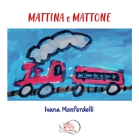 Immagine copertina libro Mattina e Mattone. Ediz. illustrata
