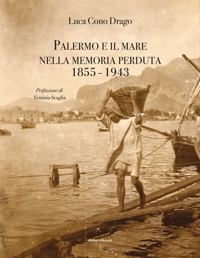 Immagine copertina libro Palermo e il mare nella memoria perduta 1855-1943