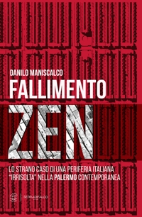 Immagine copertina libro Fallimento zen. Lo strano caso di una periferia italiana «irrisolta» nella Palermo contemporanea. Ediz. critica