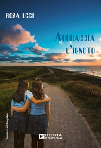 Immagine copertina libro Abbraccia l'ignoto