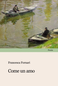 Immagine copertina libro Come un amo
