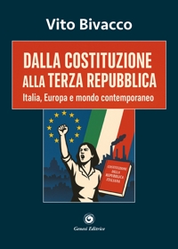 Immagine copertina libro Dalla Costituzione alla Terza Repubblica. Italia, Europa e mondo contemporaneo