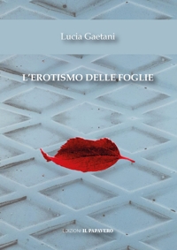 Immagine copertina libro L'erotismo delle foglie
