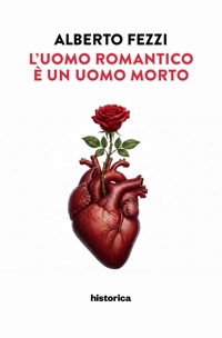 Immagine copertina libro L'uomo romantico è un uomo morto