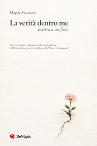 Immagine copertina libro La verità dentro me. Lettera a un fiore
