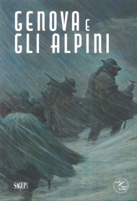 Immagine copertina libro Genova e gli Alpini. Quattro mostre per la 97a Adunata Nazionale