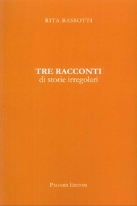 Immagine copertina libro Tre racconti di storie irregolari