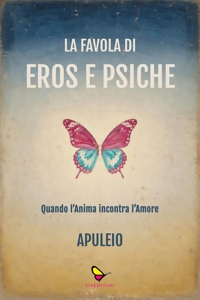 Immagine copertina libro La favola di Eros e Psiche. Quando l'anima incontra l'amore