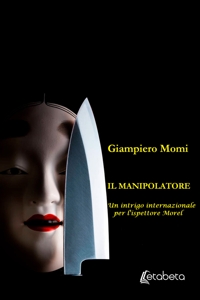 Immagine copertina libro Il manipolatore. Un intrigo internazionale per l'ispettore Morel