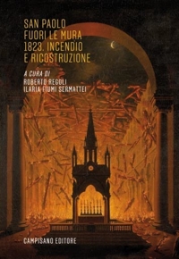 Immagine copertina libro San Paolo fuori le mura 1823. Incendio e ricostruzione