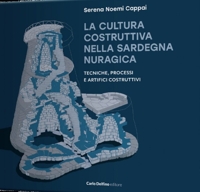 Immagine copertina libro La cultura costruttiva nella Sardegna nuragica. Tecniche, processi e artifici costruttivi