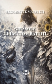 Immagine copertina libro Girasoli, ghiaccio e battiti