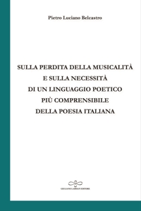 Immagine copertina libro Sulla perdita della musicalità e sulla necessità di un linguaggio poetico più comprensibile della poesia italiana