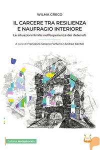 Immagine copertina libro Il carcere tra resilienza e naufragio interiore. Le situazioni limite nell’esperienza dei detenuti