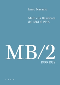 Immagine copertina libro Melfi e la Basilicata dal 1861 al 1946. Vol. 2: 1900-1922