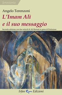 Immagine copertina libro L'Imam Alì e il suo messaggio. Con due articoli di Alì Shariati in guisa di prefazione