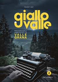 Immagine copertina libro Giallovalle. Racconti gialli ambientati in Valle Maira. Vol. 2