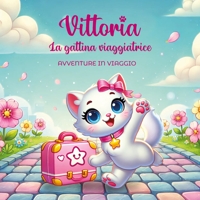 Immagine copertina libro Vittoria. La gattina viaggiatrice. Avventure in viaggio