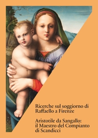 Immagine copertina libro Ricerche sul soggiorno di Raffaello a Firenze. Aristotile da Sangallo: il Maestro del Compianto di Scandicci