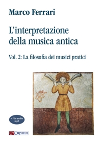 Immagine copertina libro L'interpretazione della musica antica. Vol. 2: La filosofia dei musici pratici