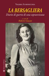 Immagine copertina libro La bersagliera. Diario di guerra di una sopravvissuta