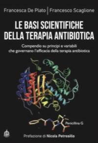 Immagine copertina libro Le basi scientifiche della terapia antibiotica. Compendio su principi e variabili che governano l'efficacia della terapia antibiotica