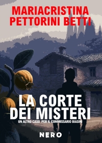 Immagine copertina libro La corte dei misteri. Un altro caso per il commissario Biasini