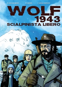 Immagine copertina libro Wolf 1943. Scialpinista libero