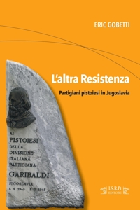 Immagine copertina libro L'altra Resistenza. Partigiani pistoiesi in Jugoslavia