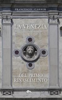 Immagine copertina libro La Venezia del primo Rinascimento